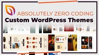 Create Custom WordPress Themes With No Coding