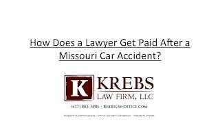 How does a lawyer get paid after a Missouri car accident?