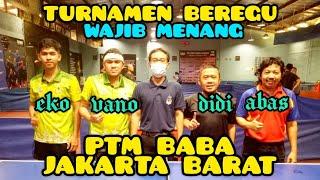 WAJIB MENANG  Didi/Abas ️ Eko/Vano  TURNAMEN BEREGU  PTM BABA JAKARTA BARAT