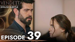 Vendetta - Episode 39 English Subtitled | Kan Cicekleri