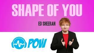 ED SHEERAN - Shape of You (lyrics HD 4K)  'POW Lyric Video'