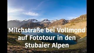 Milchstraße bei Vollmond - Fototour in den Stubaier Alpen