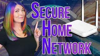 Secure Your Home Network - 9 EASY STEPS!