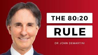 The 80/20 Rule to Give Your Life and Business The Edge | Dr John Demartini