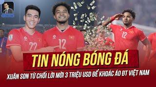 Tin nóng 8/2: Xuân Son từ chối lời mời 3 triệu USD để khoác áo VN! Báo Sing khen VN nhập tịch tinh