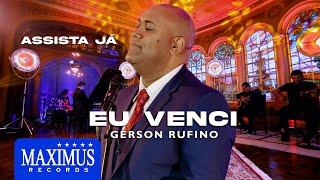 Eu Venci - Gerson Rufino | DVD Sonhos de Deus (Maximus Records)