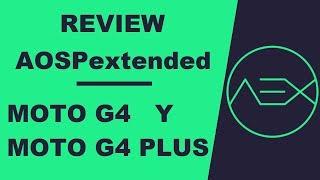 REVIEW AOSP EXTENDED MOTO G4 Y MOTO G4 PLUS