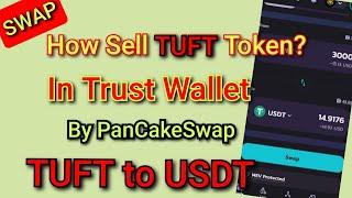 How Sell TUFT to USDT in Trust Wallet  | How Swap TUFT to USDT by PanCake | Convert  TUFT to USDT