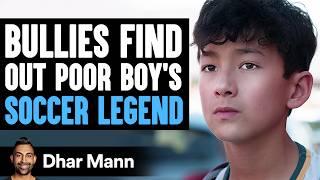 BULLIES Find Out POOR Boy Is SOCCER LEGEND, What Happens Next Is Shocking | Dhar Mann Studios