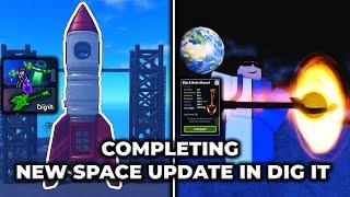 DIG IT  COMPLETING NEW SPACE UPDATE  BUYING NEW BLACKHOLE SHOVEL, NEW ARTIFACTS & MORE