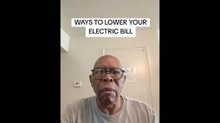 WAYS TO LOWER YOUR ELECTRIC BILL