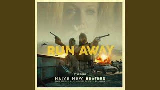 Naive New Beaters - Run Away