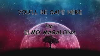 You'll Be Safe Here - Elmo Magalona lyrics