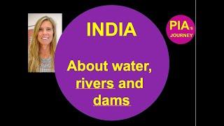 India - About water, rivers and dams (feat. Pia's Journey)