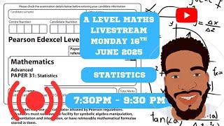 A Level Maths | Livestream | Paper 3 | Statistics | Monday 16th June 2025 | 7:30 PM