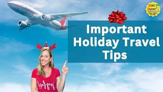 Important Holiday Travel Tips | Airport Survival Guide for the Holidays