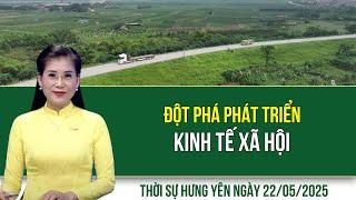Thời sự Hưng Yên thứ Năm ngày 22/05/2025