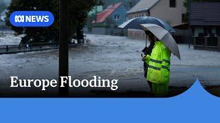 Large parts of central Europe hit by torrential rain and flooding | ABC News