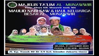 LIVE MAULID NABI MUHAMMAD SAW1445H & HAUL KELUARGA BESAR AL-MUNAWWIR PIMP :ABUYA KH.MUNAWIR ASELI.MA