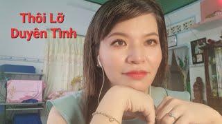 Thôi Lỡ Duyên Tình - Hương Trần cover