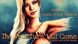 Tangle vs. Heatbeat, Quake & Rob Tissera - The Fracture Will Come (Digital Constructive Mashup)