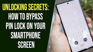 Unlocking Secrets: How to bypass PIN lock on your smartphone screen.