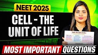 CELL - THE UNIT OF LIFE - Most Important Questions for NEET 2025 || PhysicsWallah