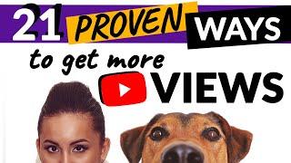 21 Proven Ways to Get More Views on YouTube | 2021 Stealth Strategies