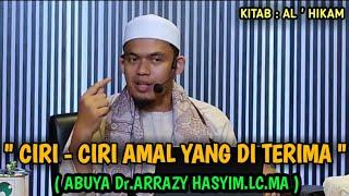 CIRI- CIRI AMAL YANG DI TERIMANGAJI HIKAM BUYA ARRAZY HASYIM.LC.MA