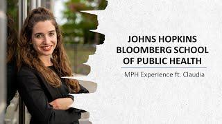 Johns Hopkins Bloomberg School of Public Health Experience ft. Claudia