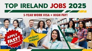 Ireland Work Visa 2025 - No IELTS! High Salary & Free Jobs for Foreigners"