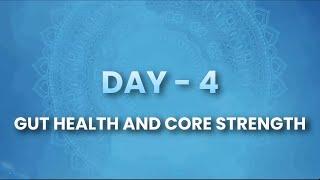 Day  4 - Gut Heath and Core Strength