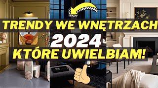 ️TRENDY WNETRZARSKIE 2024 ROKU, KTÓRE UWIELBIAM. NOWOŚCI WE WNĘTRZACH.MODNE WNĘTRZA 2024