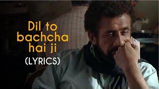 LYRICALLY: Dil Toh Bachcha Hai Ji lyrics | Ishqiya | naseeruddin shah & Vidya Balan | Gulzar | Rahat