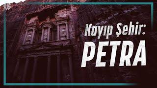 Kayıp Şehir Petra'nın Gizemleri