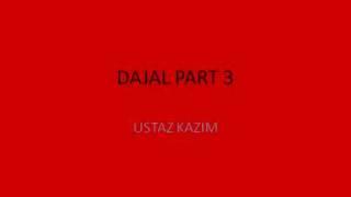 dajal part 3   ustaz kazim