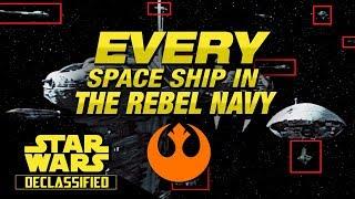 Every Rebel Ship in the Alliance Navy | Star Wars Declassified