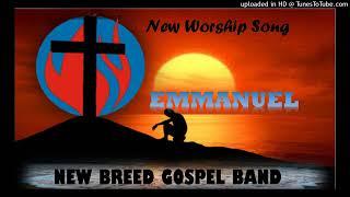 New Breed  New Worship Song  Emmanuel  prod By Pondo Kenz Under GM production