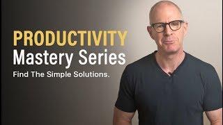 PRODUCTIVITY MASTERY | Find The Simple Solutions