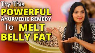 LOSE BELLY FAT in 10 days - Super Fast! NO DIET-NO EXERCISE / Ancient Ayurvedic Remedy #weightloss