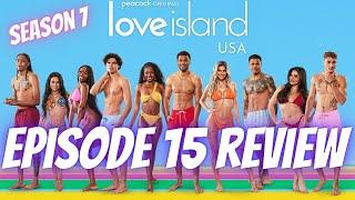 LOVE ISLAND SEASON 7 EPISODE 15 LIVE RECAP/REVIEW