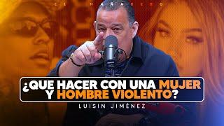 Que hacer con una mujer y un hombre agresivo - Luisin Jiménez