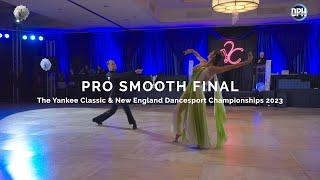 PRO SMOOTH FINAL | The Yankee Classic & New England Dancesport Championships 2023