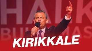 CHP GENEL BAŞKANI ÖZGÜR ÖZEL KIRIKKALE'DE 16/10/2024