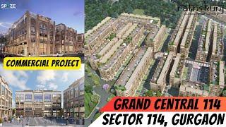 Grand Central 114 | ️#8130084691 For Free Site Visit Commercial Project   | Sector 114 , Gurgaon |