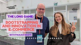 E72: The Long Game: Bootstrapping and Innovation in E-Commerce with Paulius Nagys
