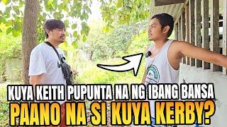 Tsk! Kuya Keith Pupunta Na Ng Ibang Bansa, Kuya Kerby Papaano Na!?