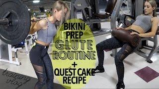 Bikini Prep FULL GLUTE TRAINING ROUTINE + Quest Cake Recipe | Training Vlog