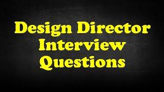 Design Director Interview Questions