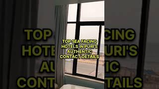 Top Sea Facing Hotels In Puri With Contact Details #puri #hotels #sea #goviral #travel #purihotel